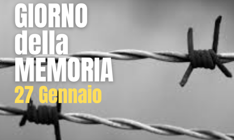 GIORNO DELLA MEMORIA, 27 GENNAIO